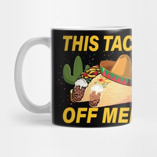 This Tacos Off Menu funny mexican taco day Mug